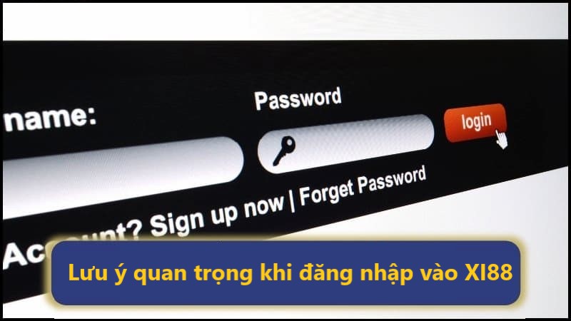 Các vấn đề thường gặp và lưu ý để đăng nhập XI88
